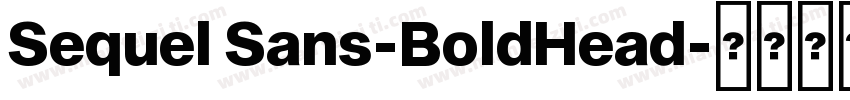 Sequel Sans-BoldHead字体转换